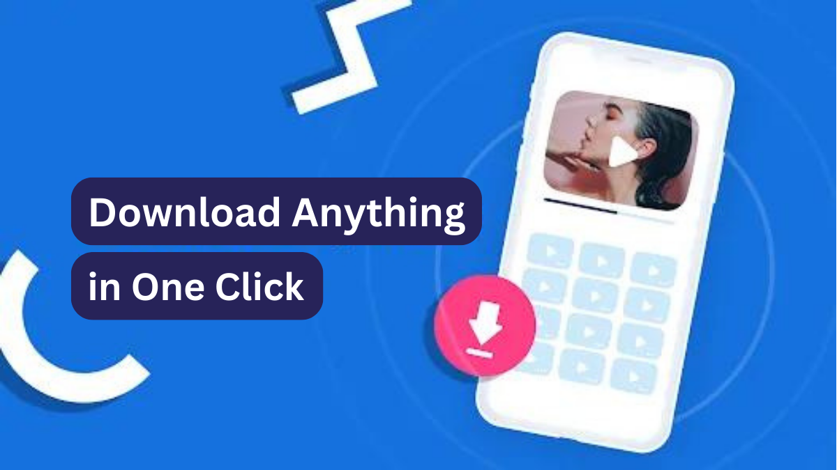 Best Mobile App to Download Anything in One Click